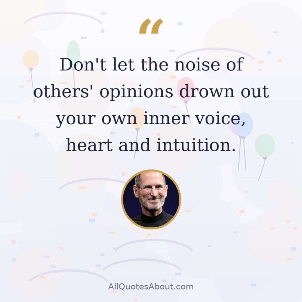 Don't let the noise of others' opinions drown out your own inner voice, heart and intuition. quote card