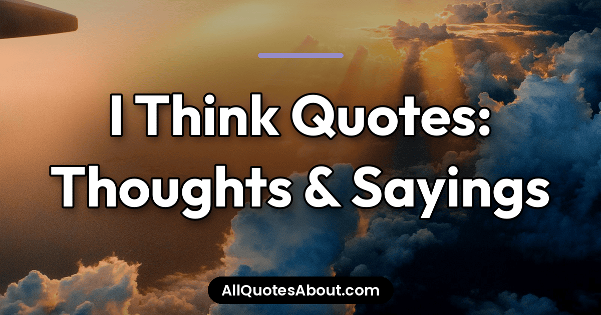 i think quotes