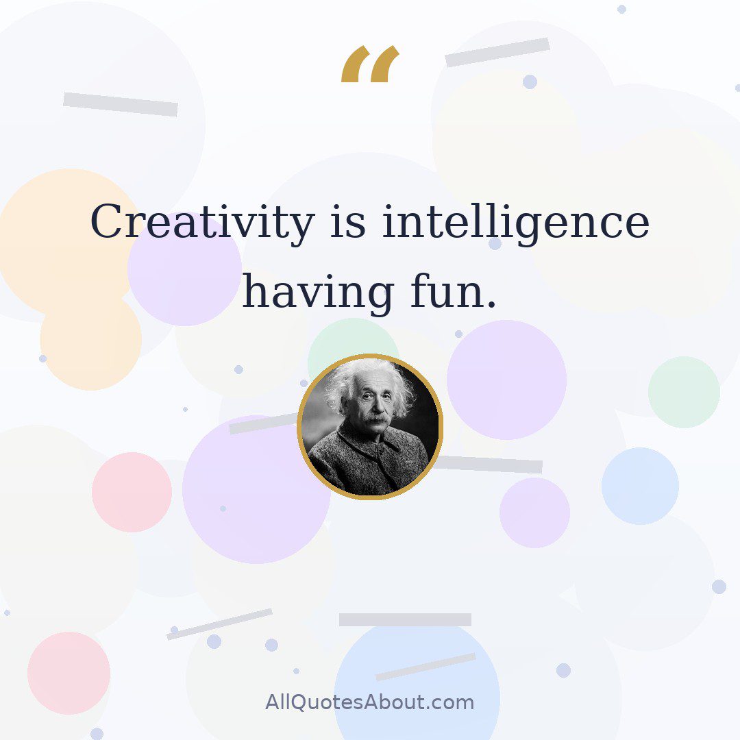 Creativity is intelligence having fun quote card
