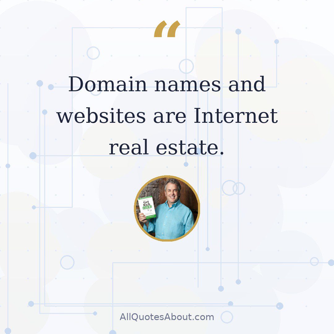 Domain names and websites are Internet real estate. quote card