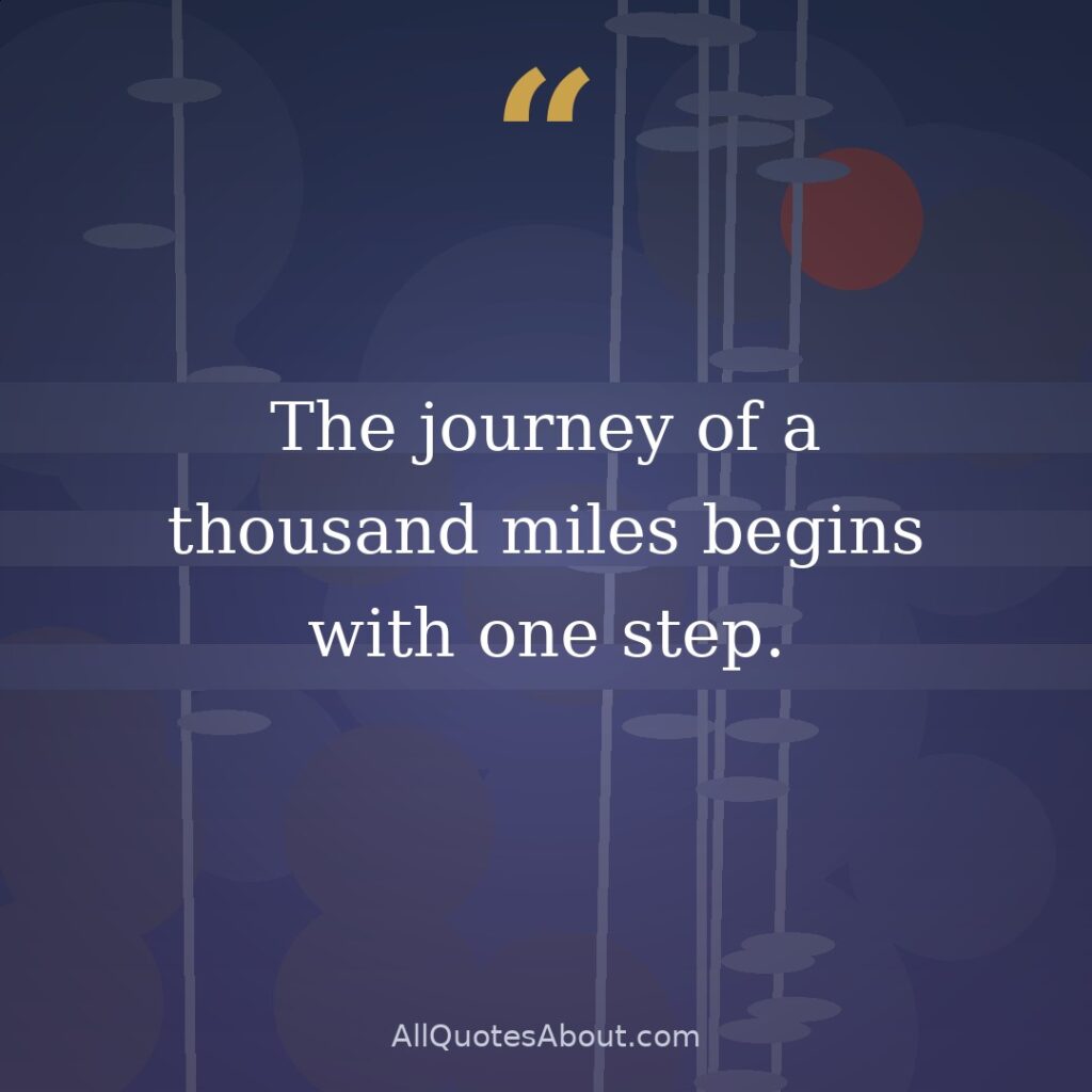 The journey of a thousand miles begins with one step. quote card