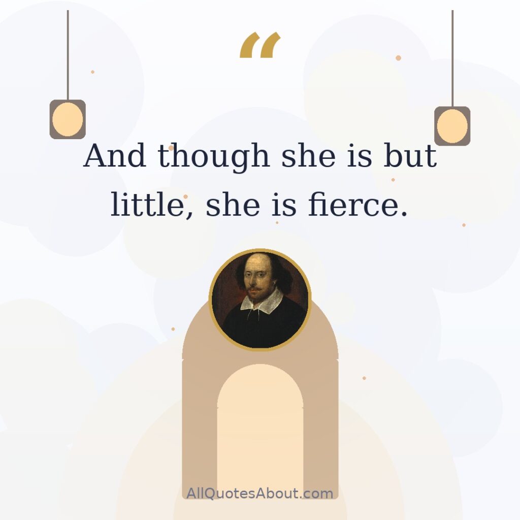 And though she is but little, she is fierce. quote card