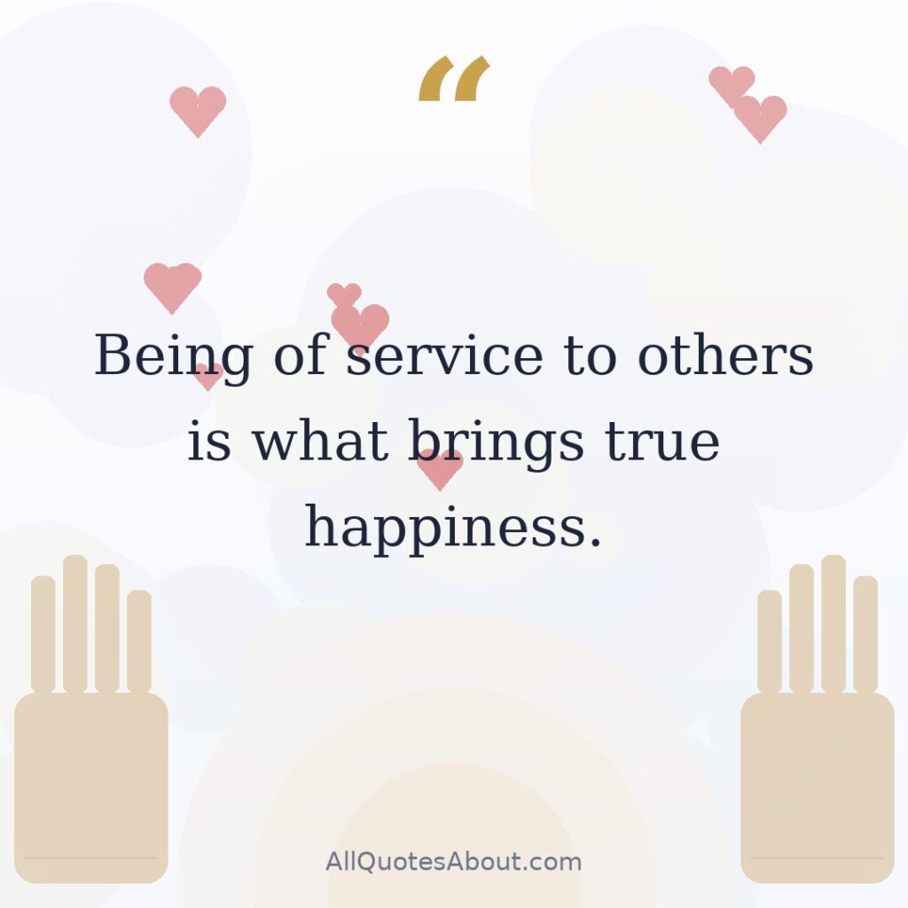 Being of service to others is what brings true happiness. quote card