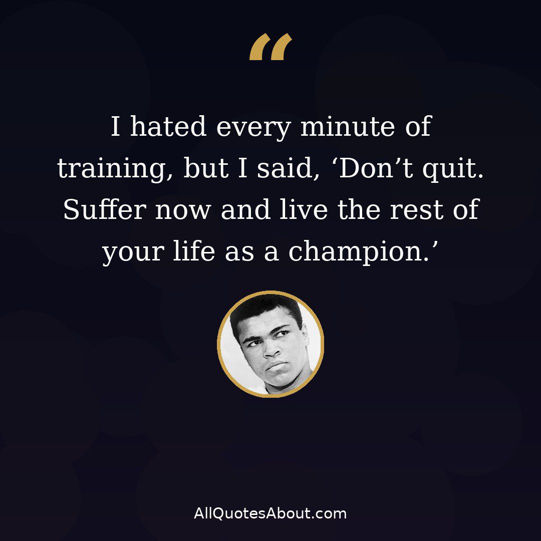 Suffer now and live the rest of your life as a champion – Muhammad Ali quote card