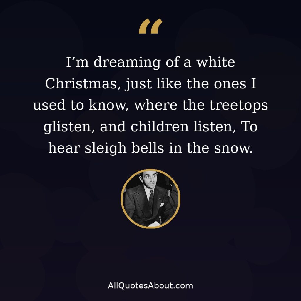 I'm dreaming of a white Christmas – Irving Berlin quote card