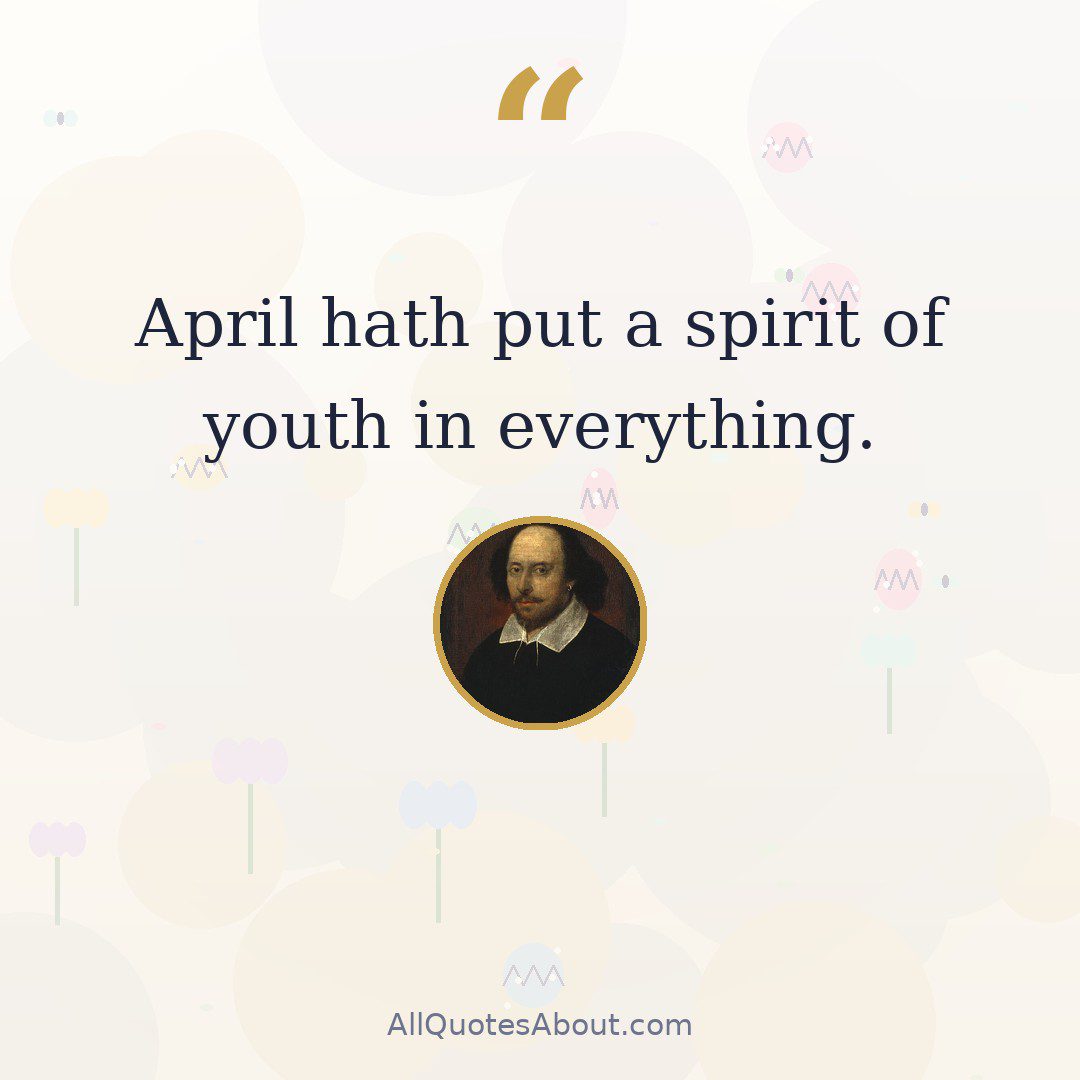 April hath put a spirit of youth in everything quote card