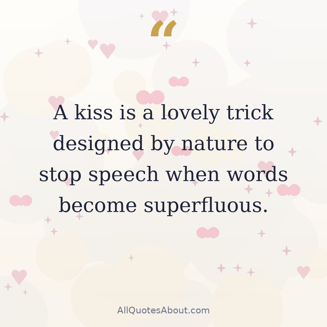 A kiss is a lovely trick designed by nature to stop speech when words become superfluous. — Ingrid Bergman quote card