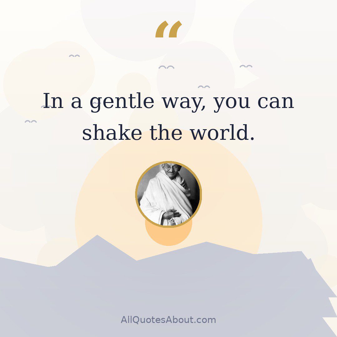 In a gentle way, you can shake the world. quote card
