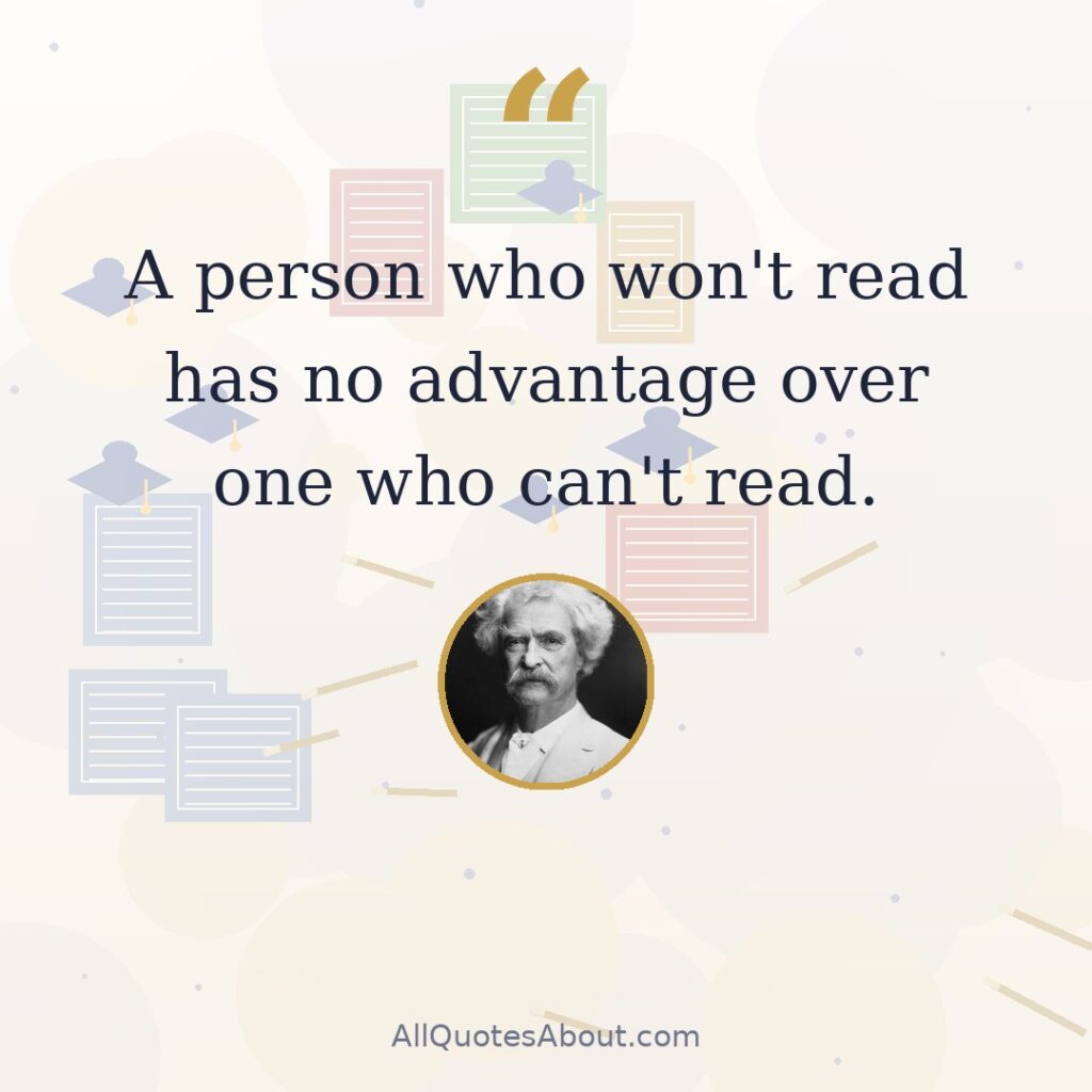 A person who won't read has no advantage over one who can't read quote card