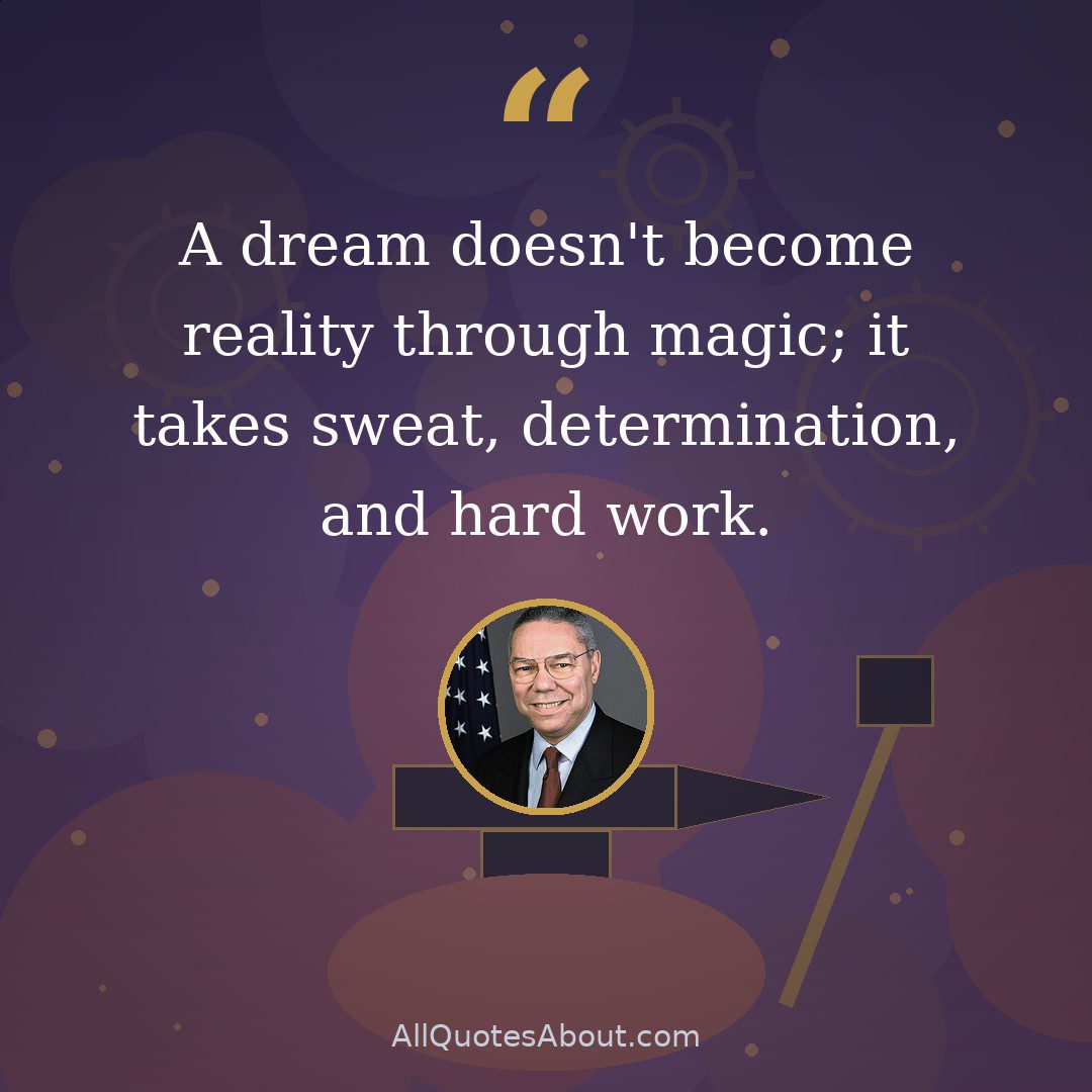 A dream doesn't become reality through magic; it takes sweat, determination, and hard work. quote card