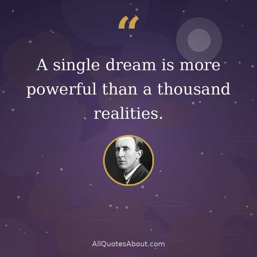 A single dream is more powerful than a thousand realities quote card