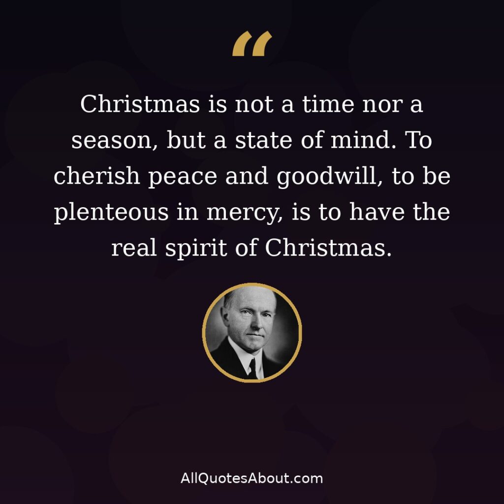 Christmas is not a time nor a season but a state of mind – Calvin Coolidge quote card