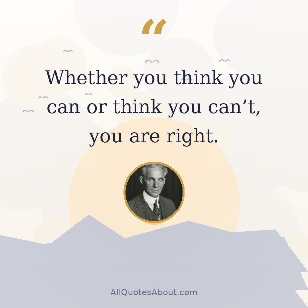Whether you think you can or think you can't, you are right quote card