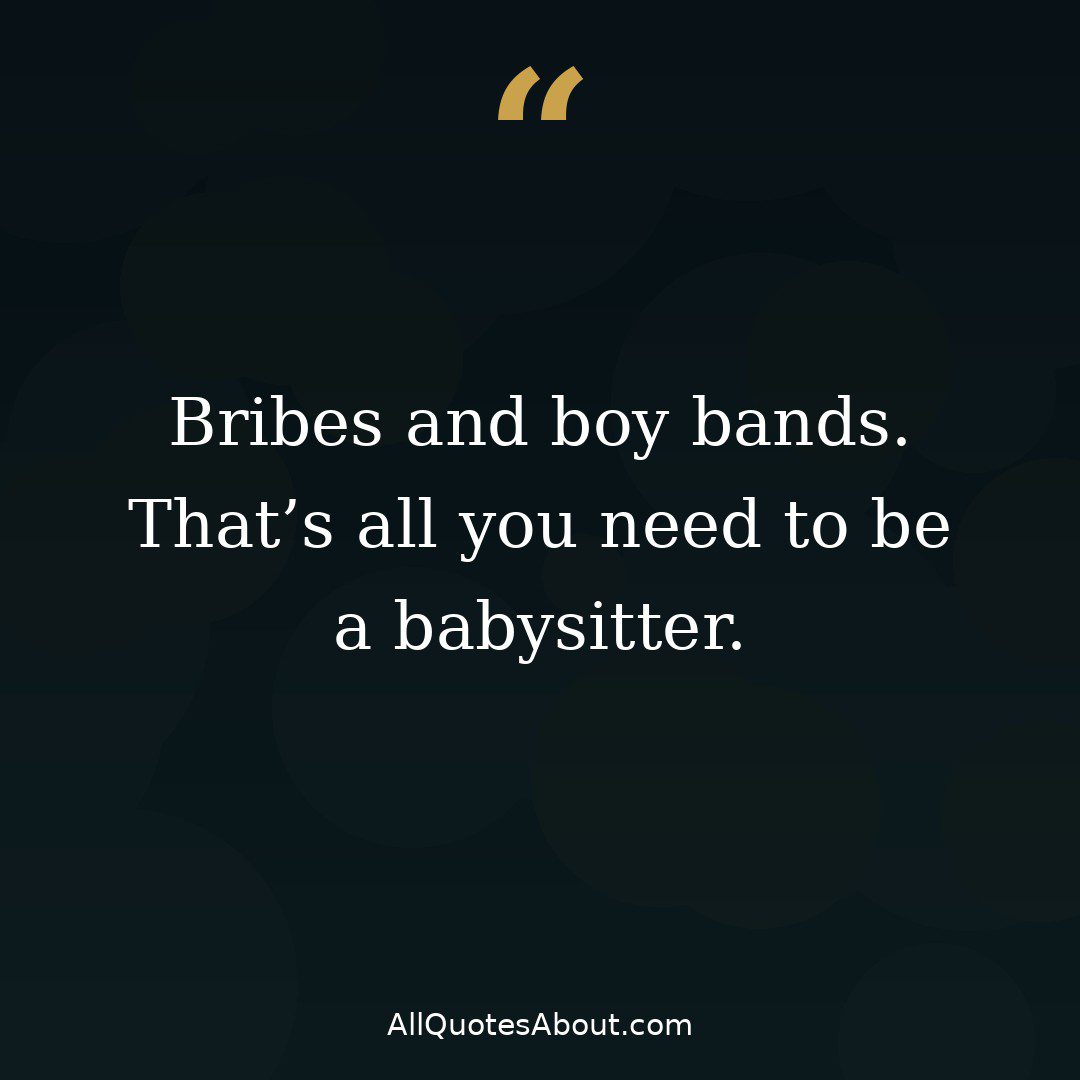 Bribes and boy bands babysitter quote card