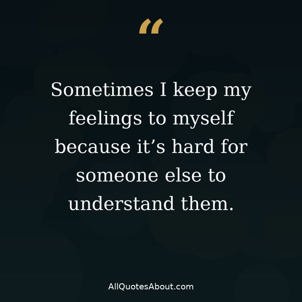 Sometimes I keep my feelings to myself breakup quote card