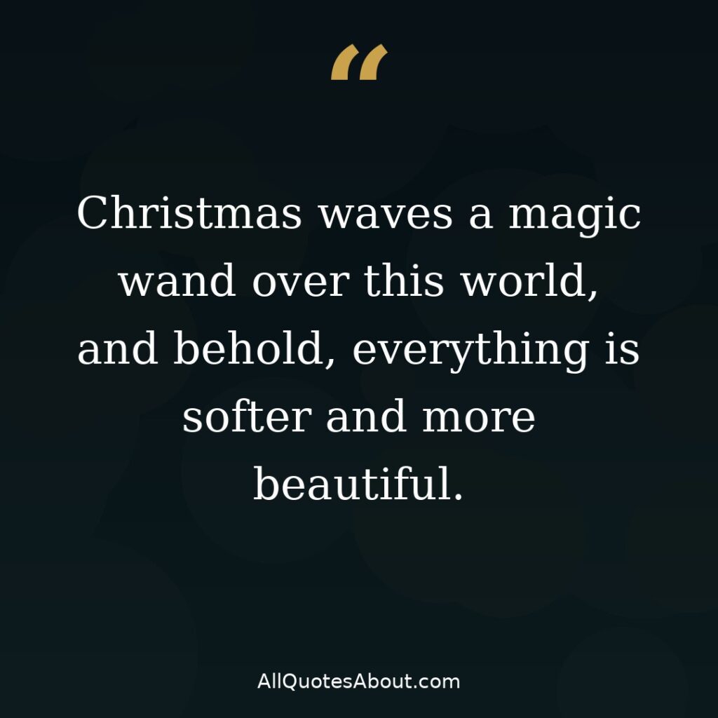 Christmas waves a magic wand over this world quote card
