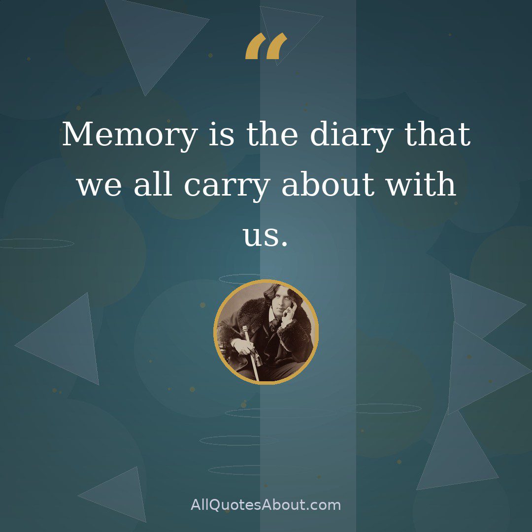 Memory is the diary that we all carry about with us. quote card