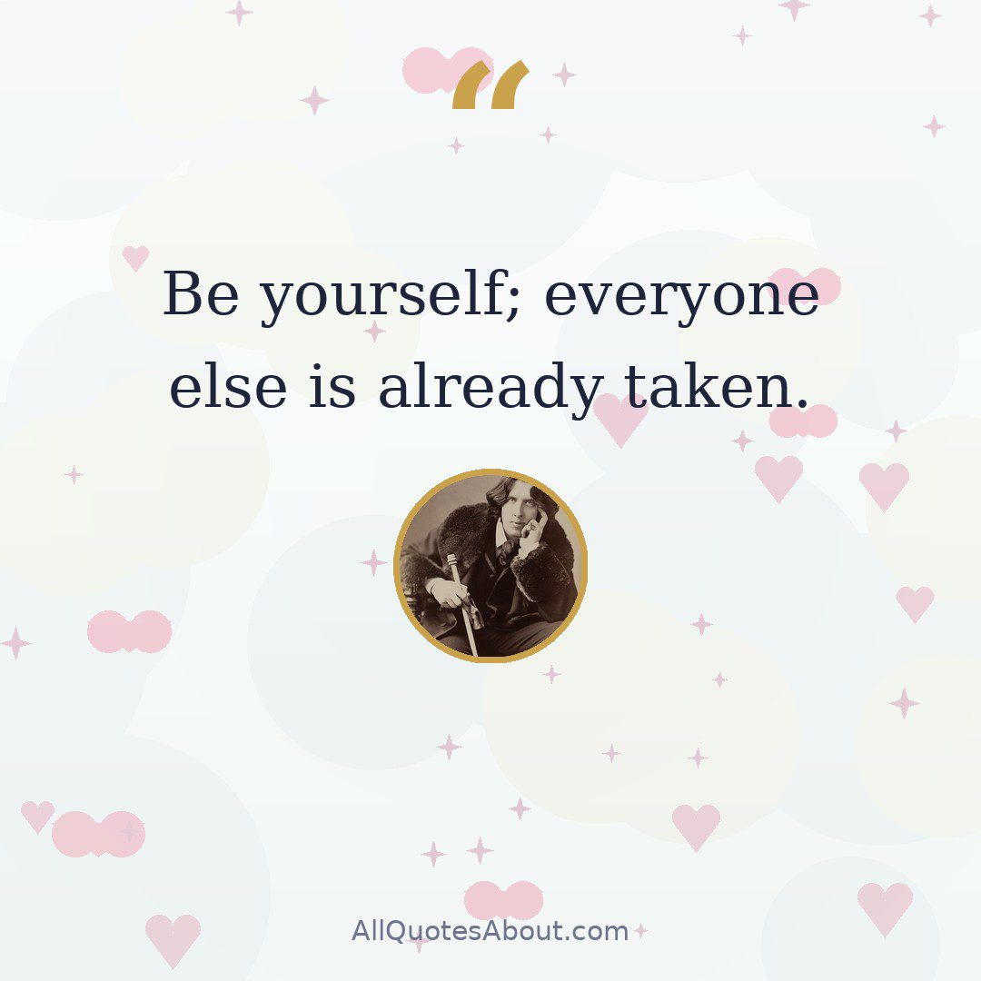 Be yourself; everyone else is already taken. – Oscar Wilde quote card