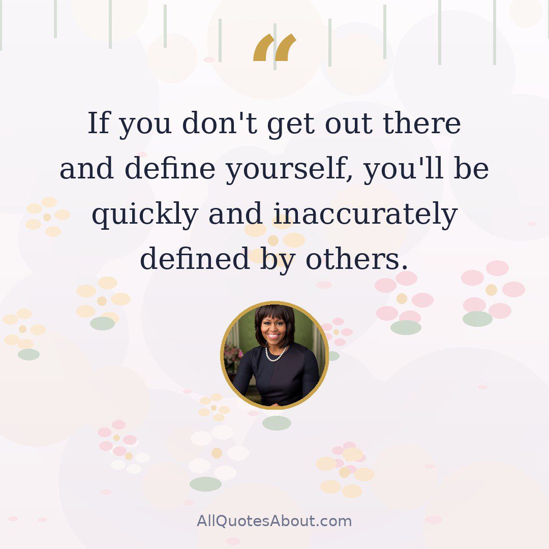 If you don't get out there and define yourself, you'll be quickly and inaccurately defined by others. quote card