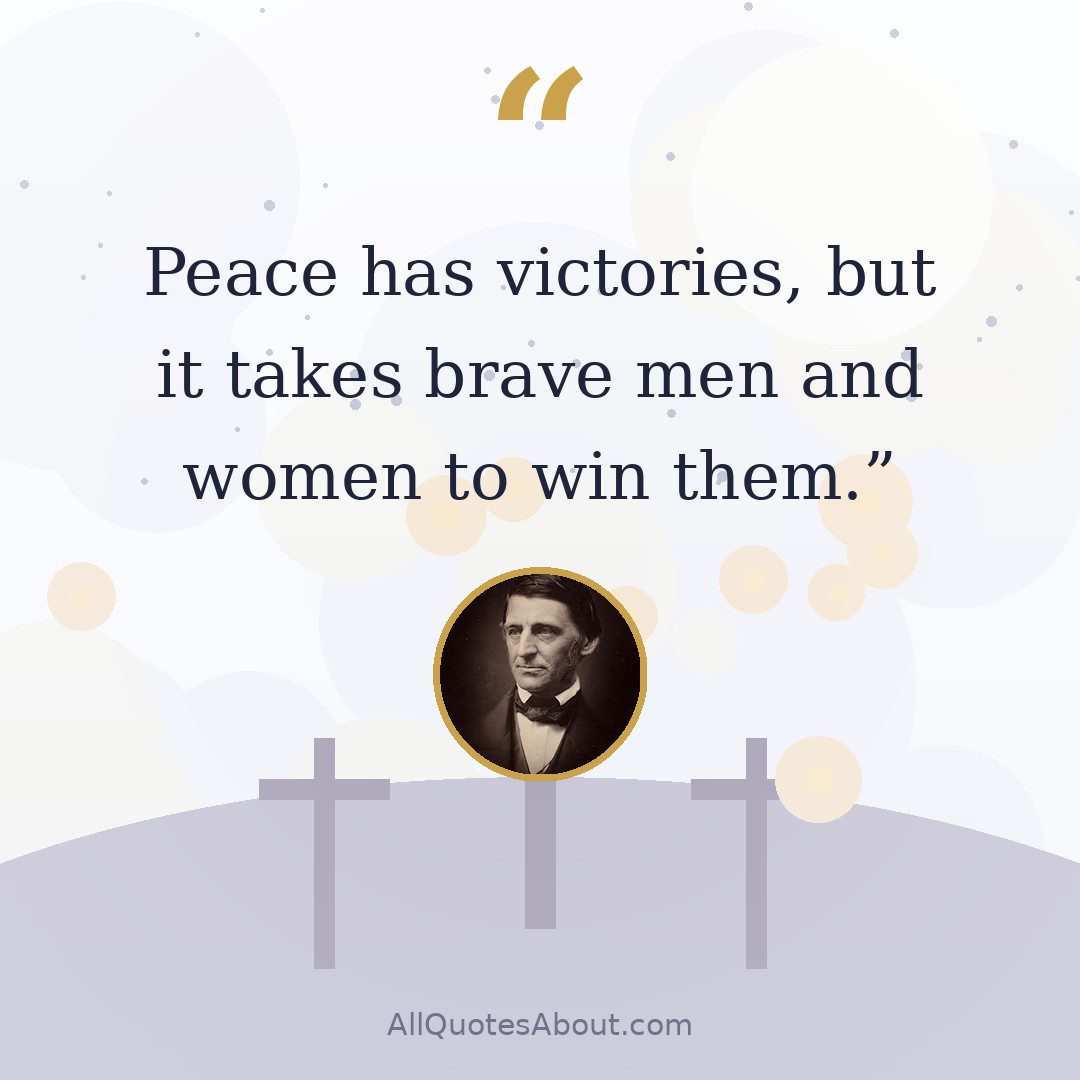 Peace has victories, but it takes brave men and women to win them. quote card