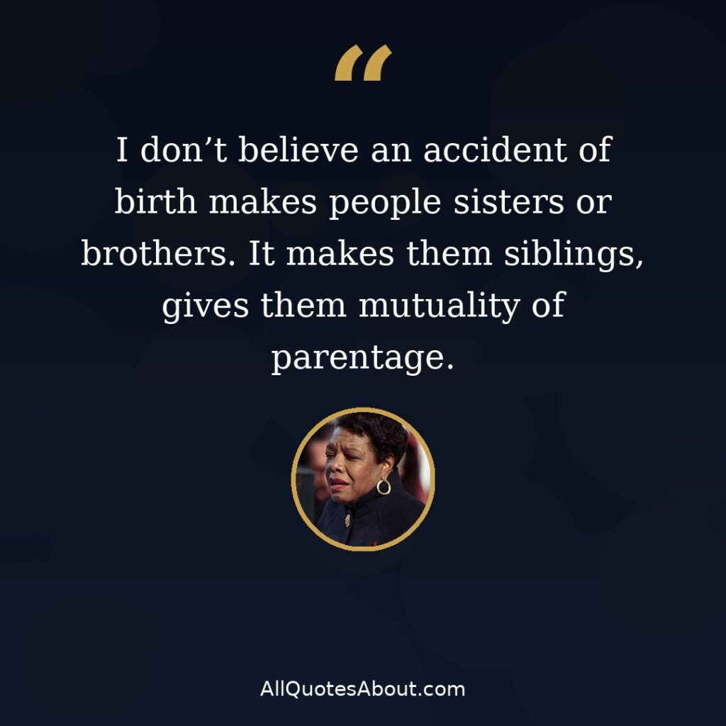 I don't believe an accident of birth – Maya Angelou quote card