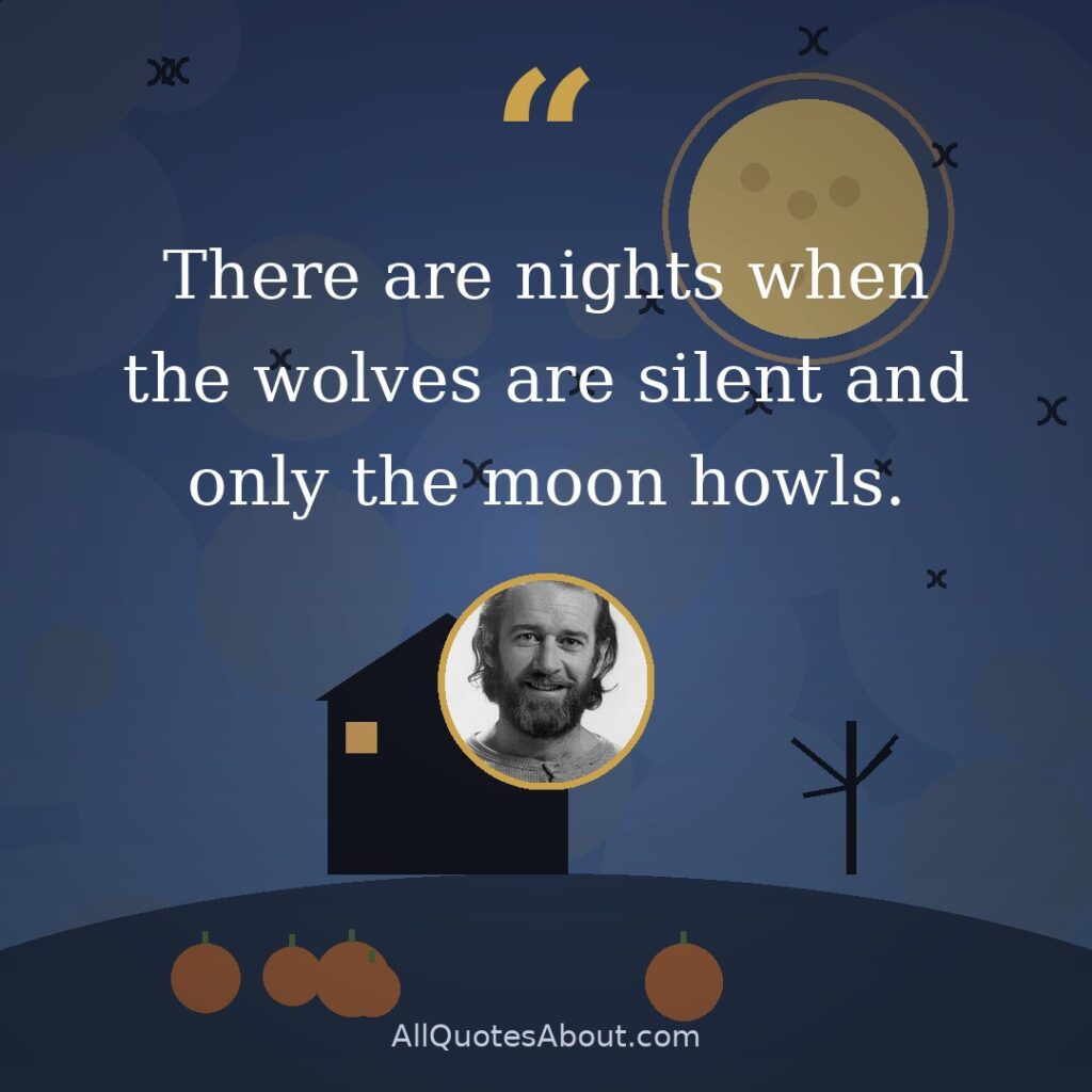 There are nights when the wolves are silent and only the moon howls. quote card