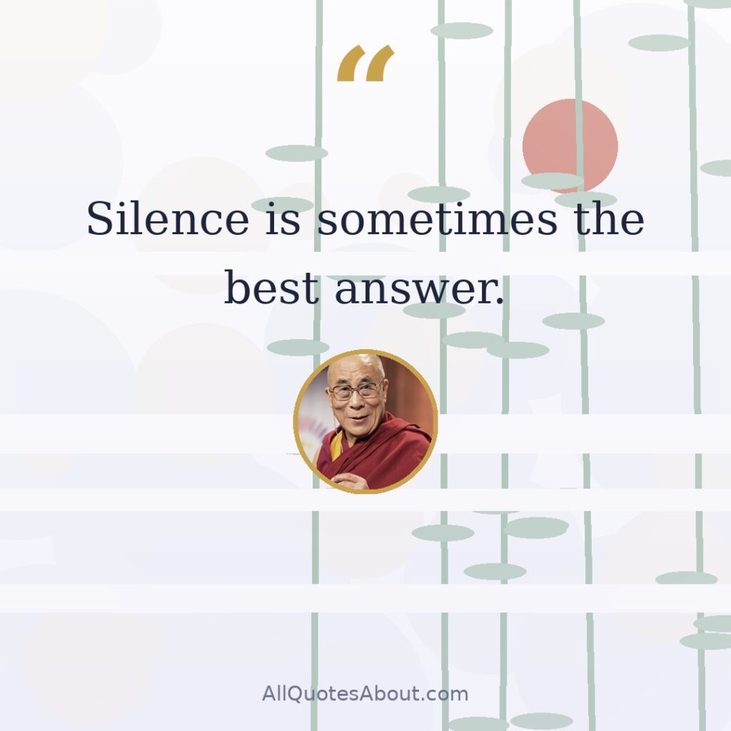 Silence is sometimes the best answer. quote card