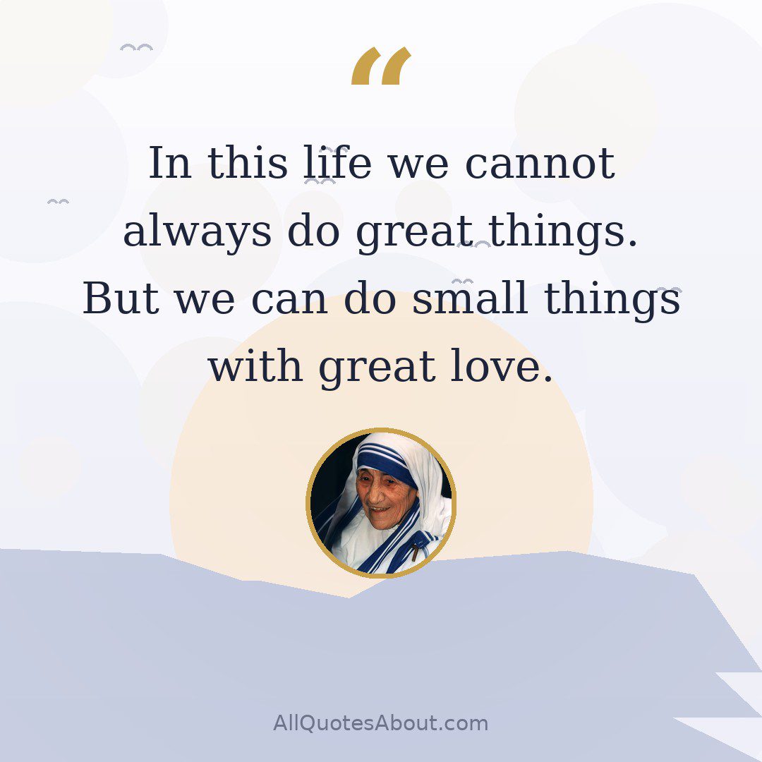 In this life we cannot always do great things. But we can do small things with great love. quote card