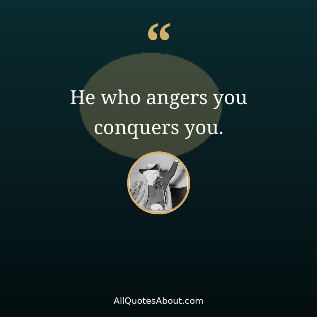 He who angers you conquers you – Elizabeth Kenny quote card