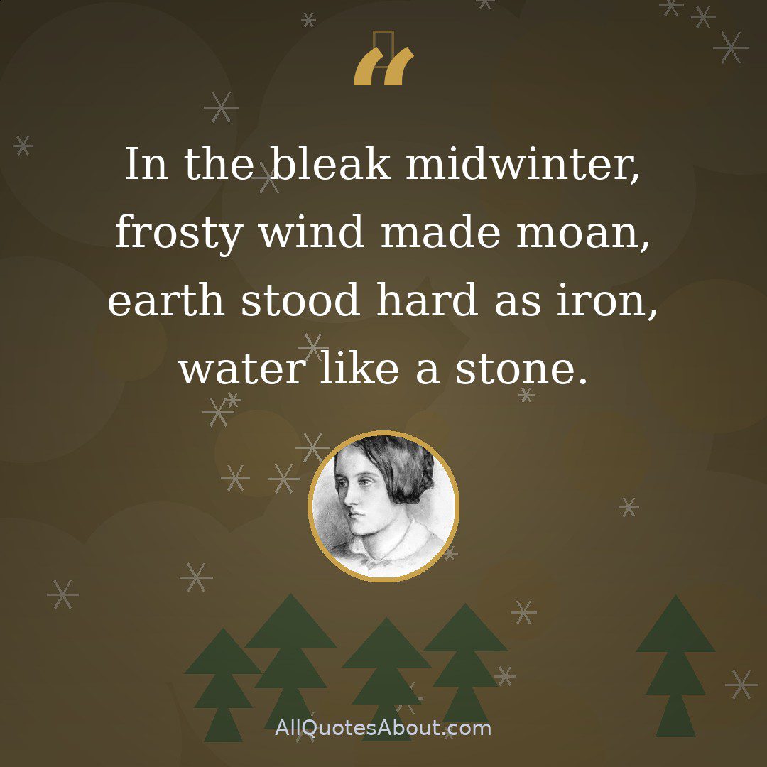 In the bleak midwinter, frosty wind made moan quote card