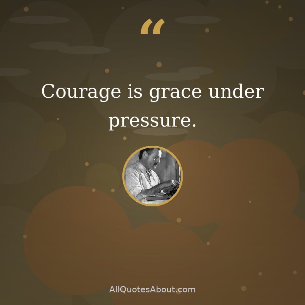 Courage is grace under pressure quote card