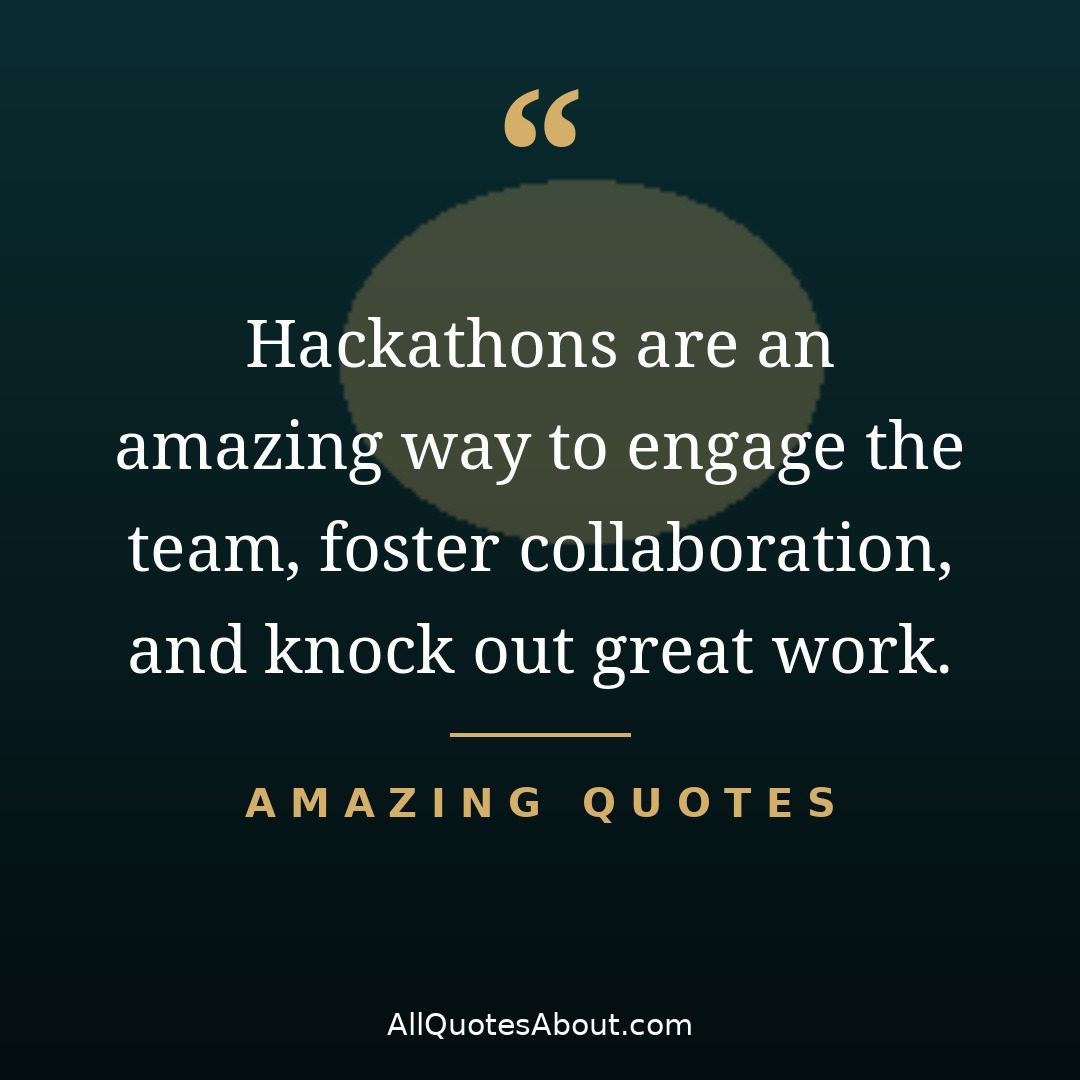 Hackathons are an amazing way to engage the team – teamwork quote card