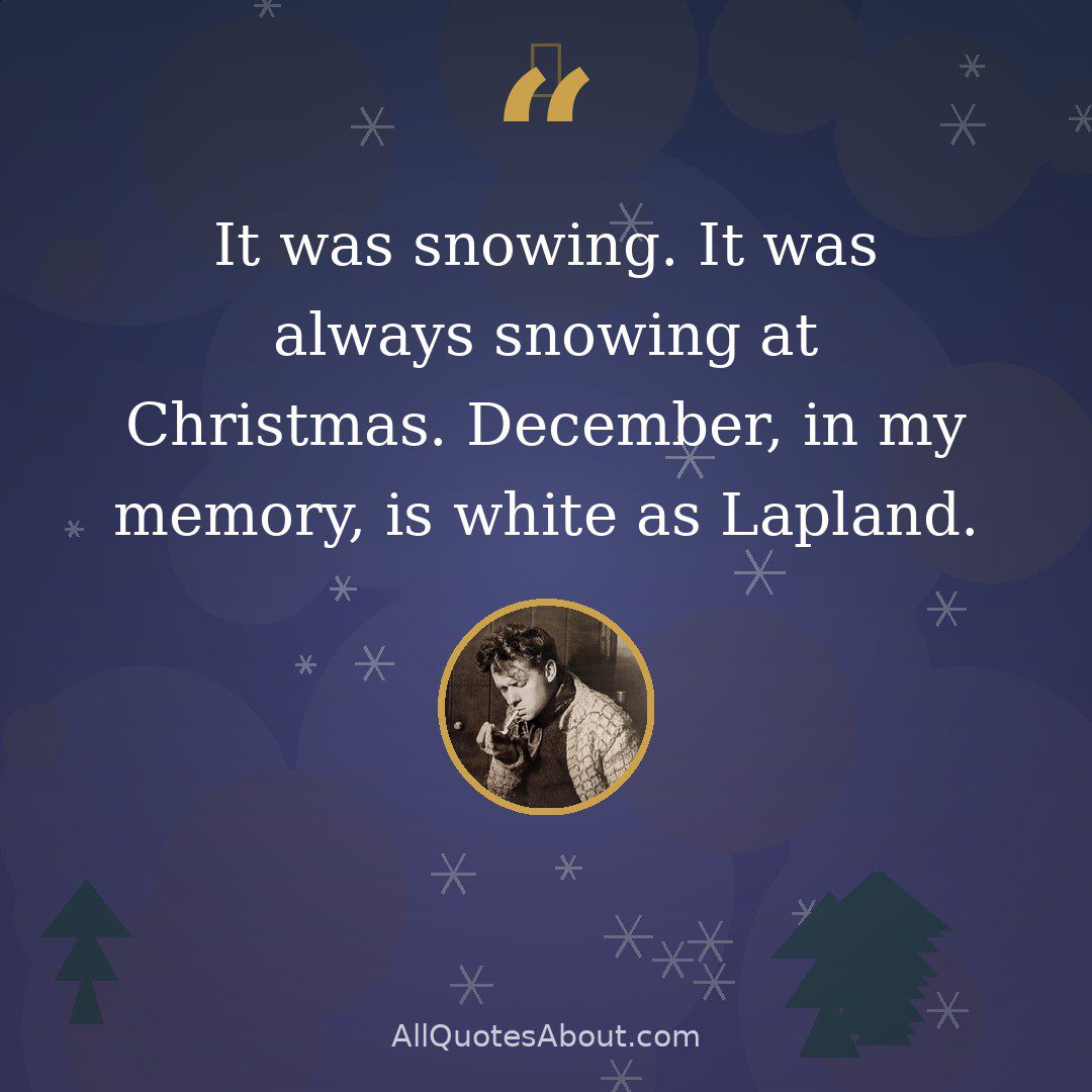 It was snowing. It was always snowing at Christmas quote card