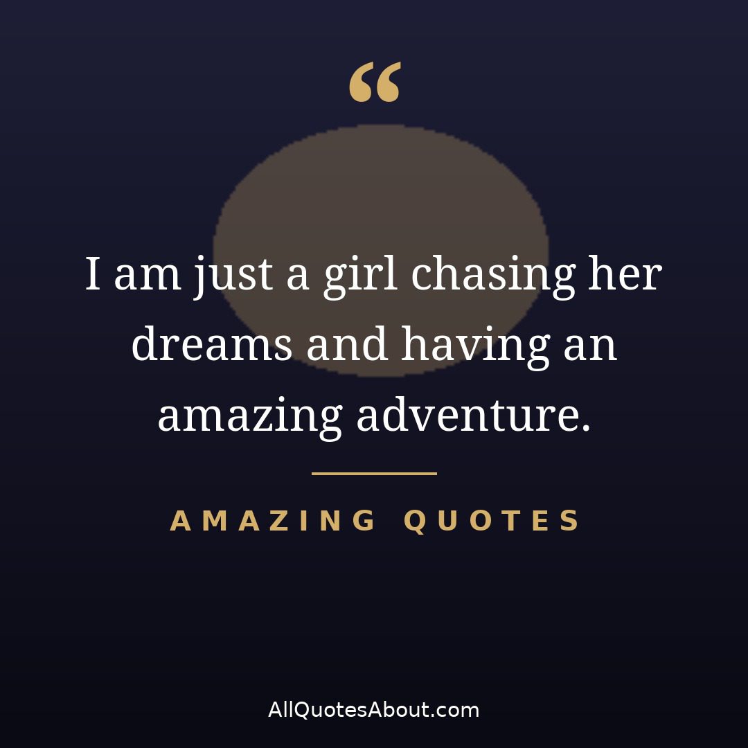 Chasing her dreams and having an amazing adventure – quote card