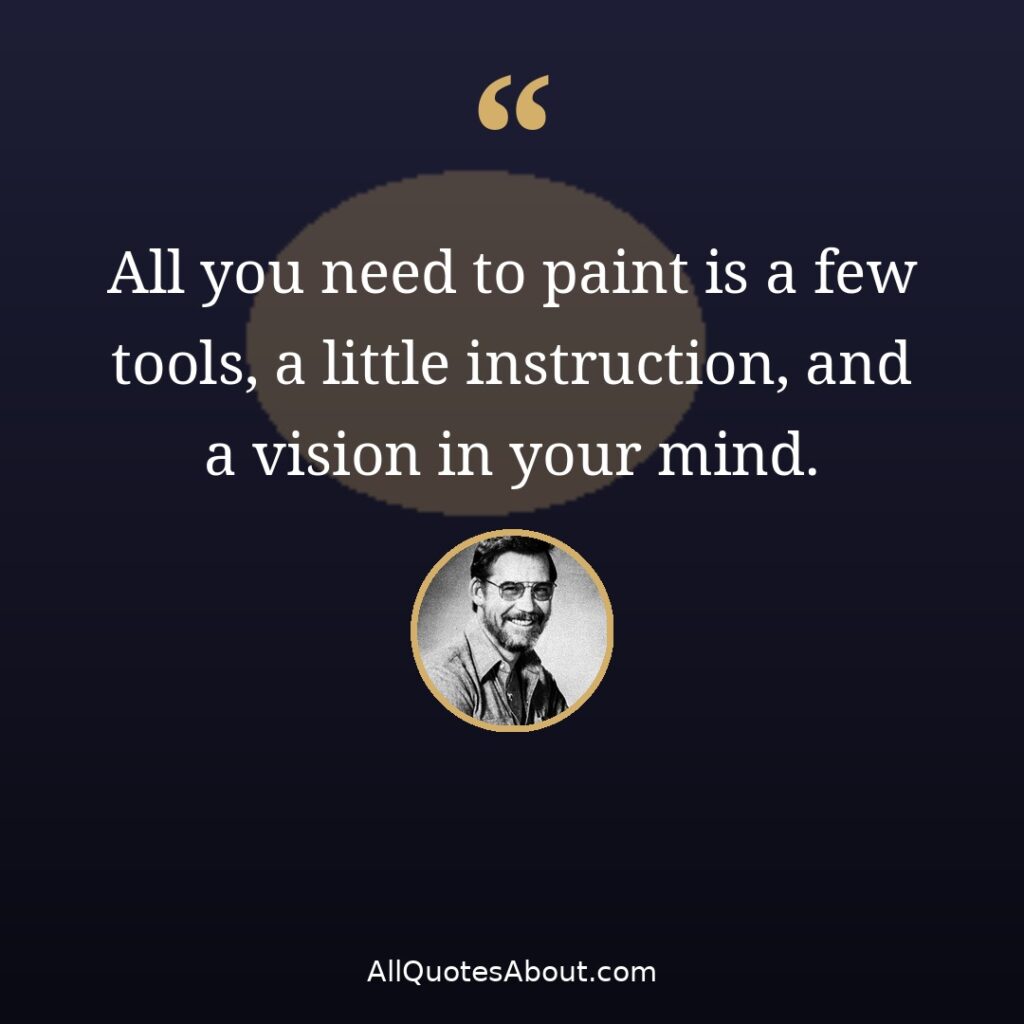 All you need to paint is a few tools – Bob Ross quote card