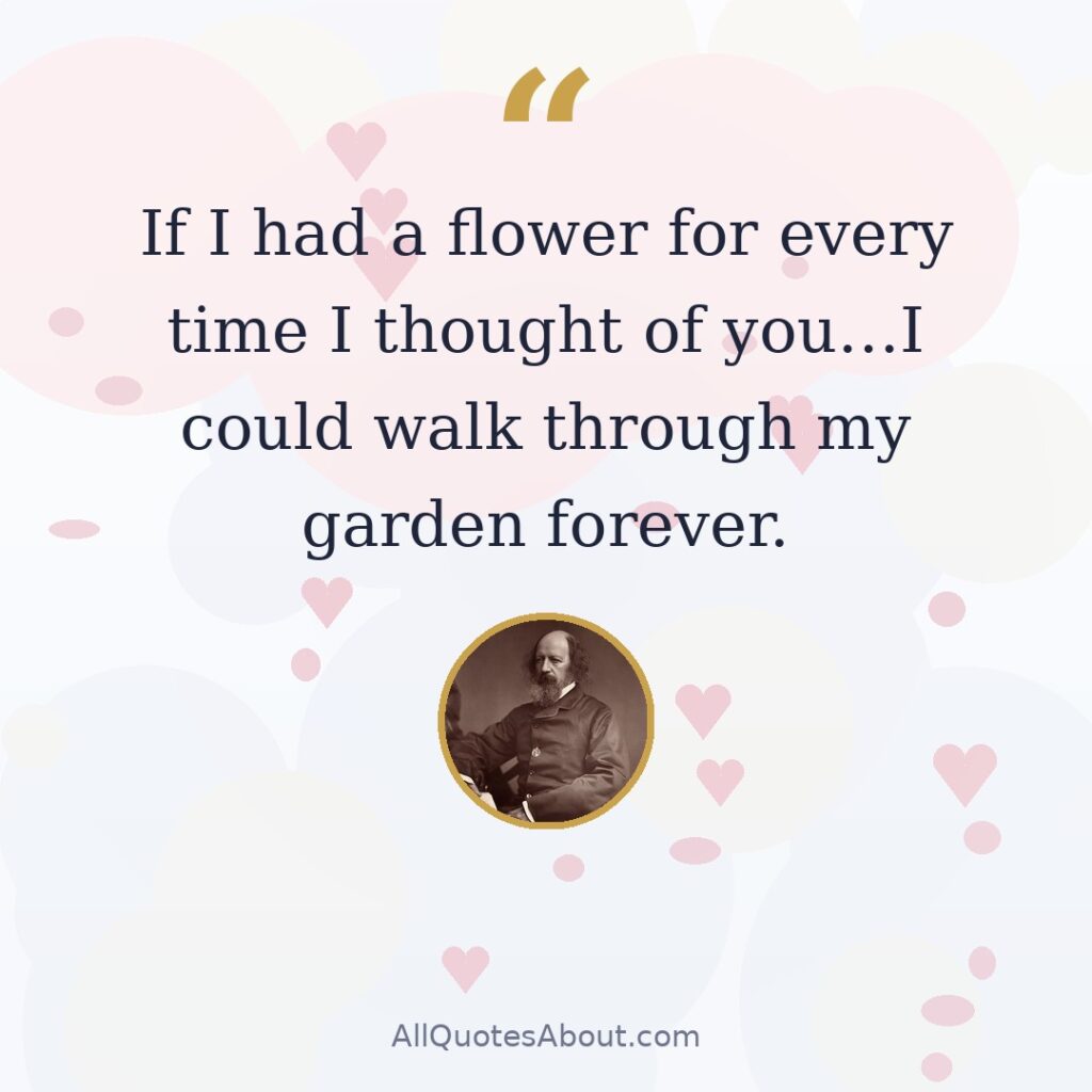 If I had a flower for every time I thought of you, I could walk through my garden forever quote card