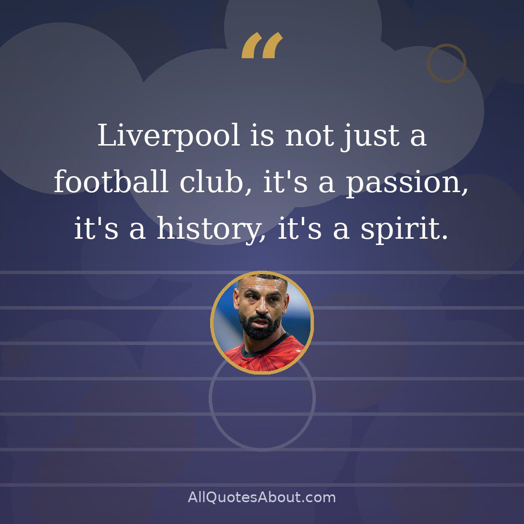 Liverpool is not just a football club, it's a passion, it's a history, it's a spirit. quote card