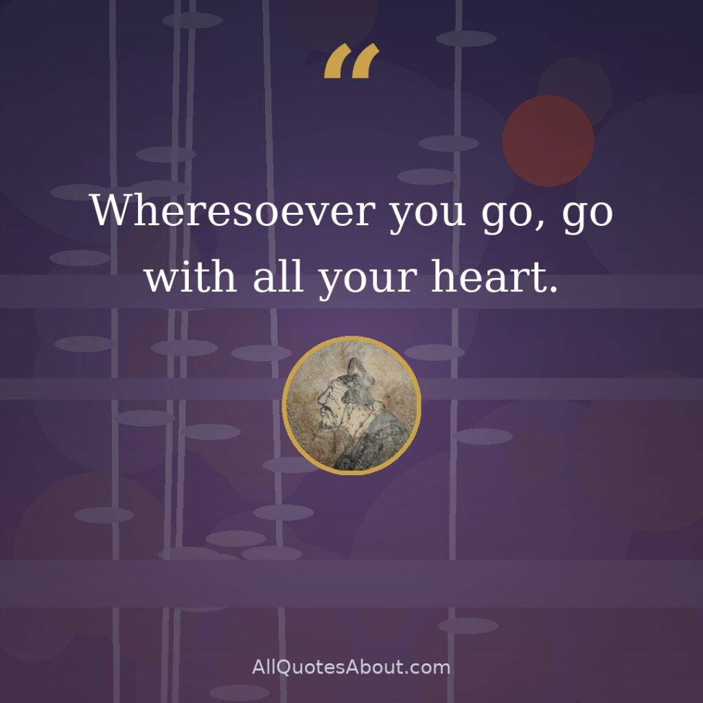 Wheresoever you go, go with all your heart quote card