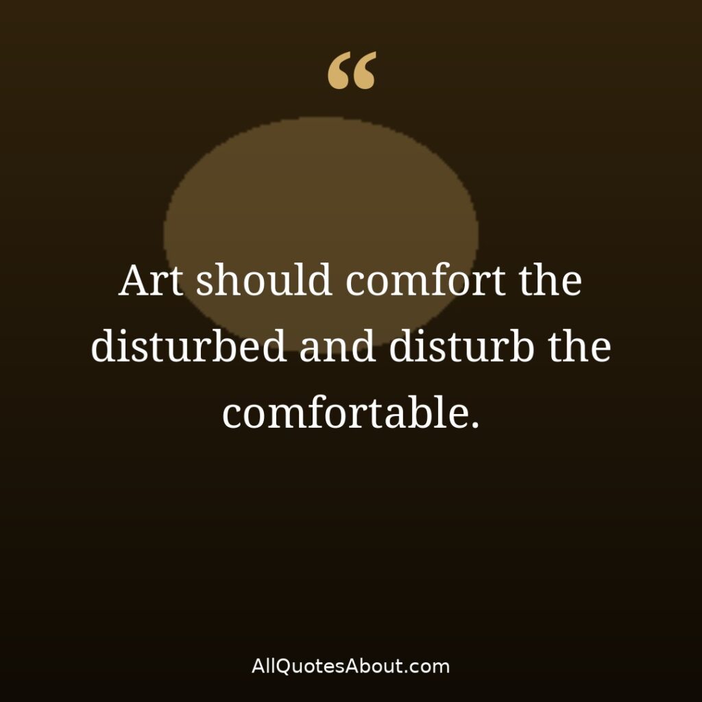 Art should comfort the disturbed and disturb the comfortable – Banksy quote card