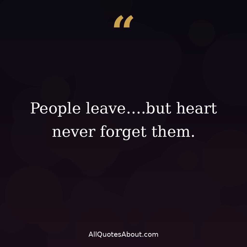 People leave but heart never forget breakup quote card