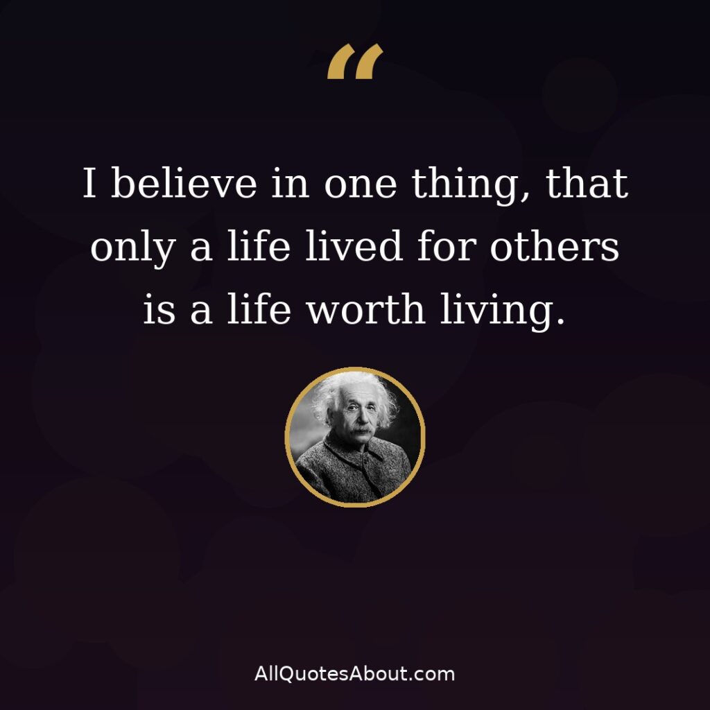 Only a life lived for others is a life worth living – Albert Einstein quote card