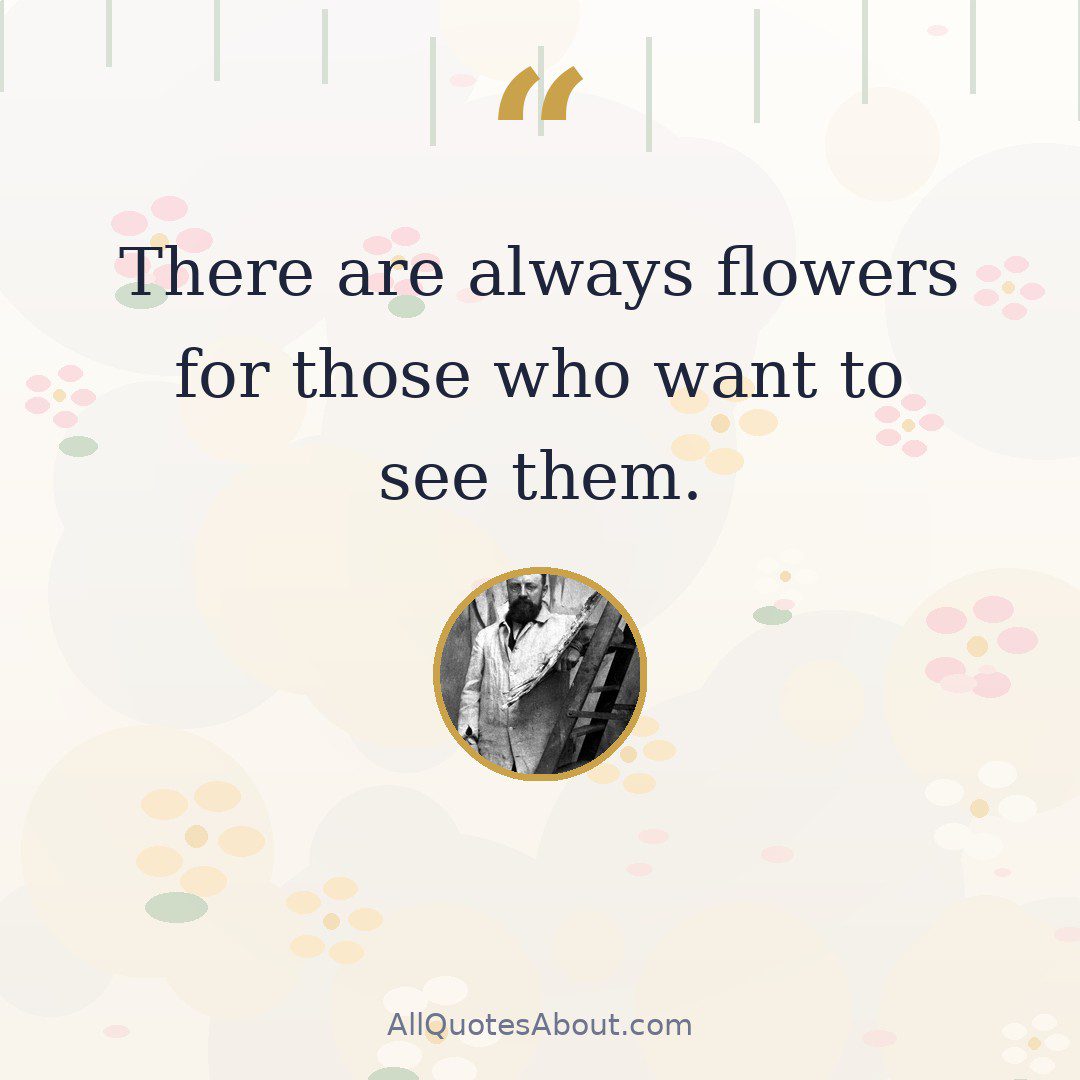 There are always flowers for those who want to see them. quote card
