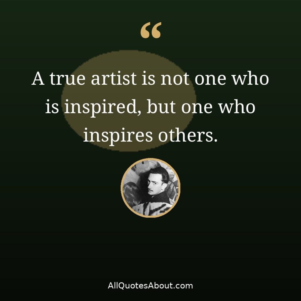 A true artist is one who inspires others – Salvador Dali quote card