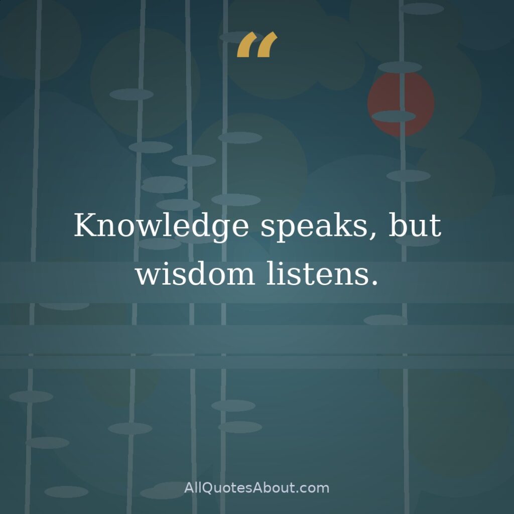 Knowledge speaks, but wisdom listens. quote card