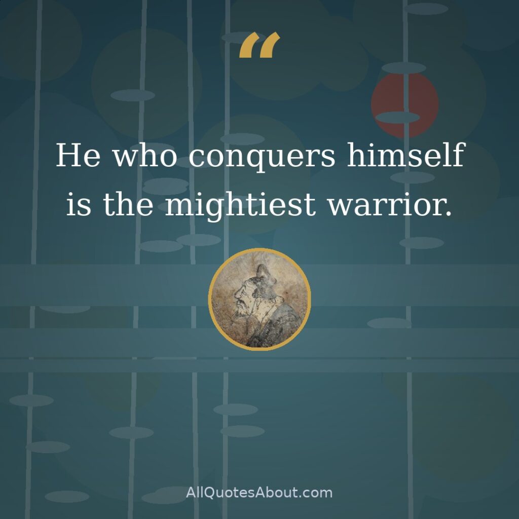 He who conquers himself is the mightiest warrior quote card