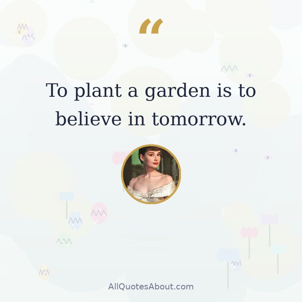 To plant a garden is to believe in tomorrow quote card