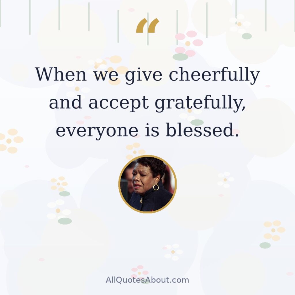 When we give cheerfully and accept gratefully, everyone is blessed. quote card