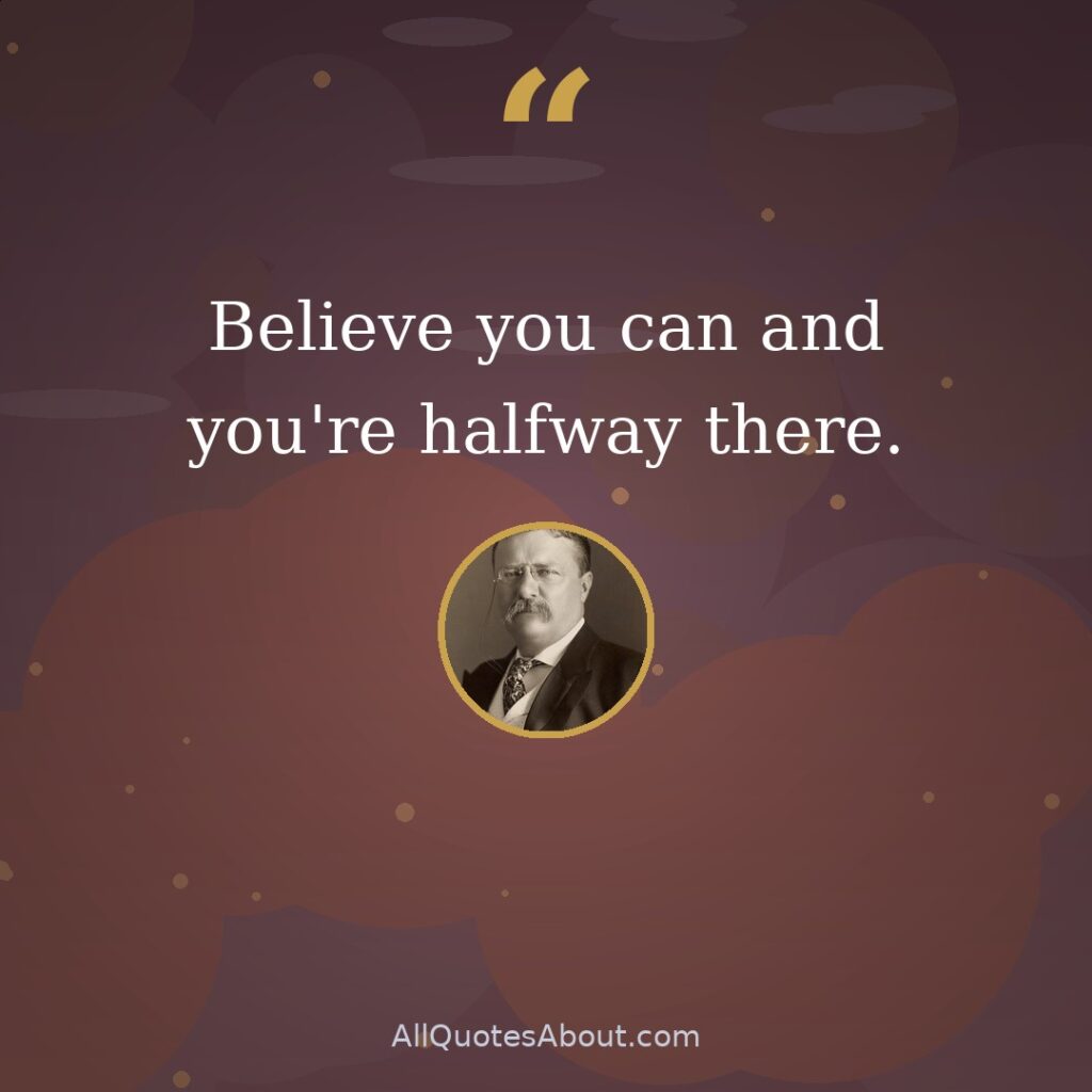Believe you can and you are halfway there quote card
