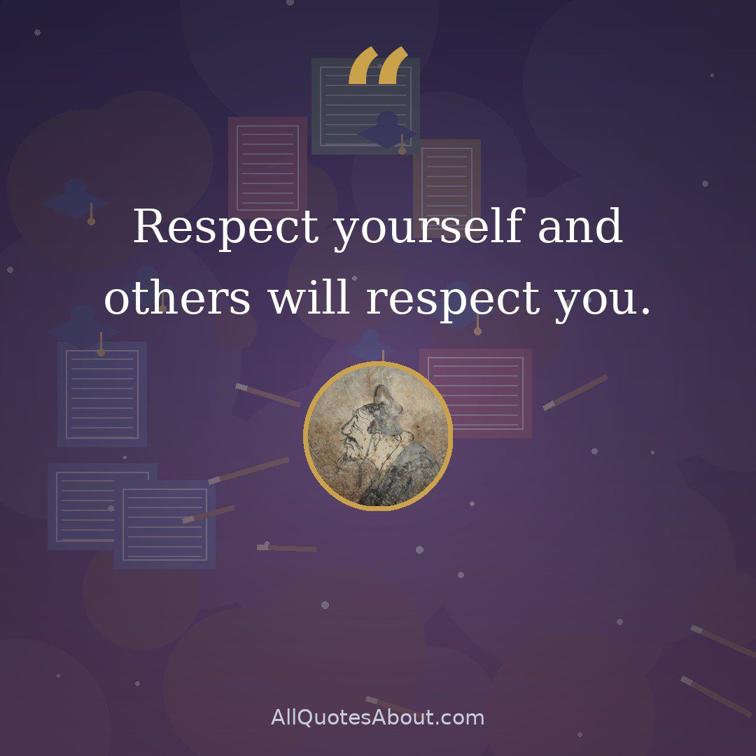 Respect yourself and others will respect you. quote card