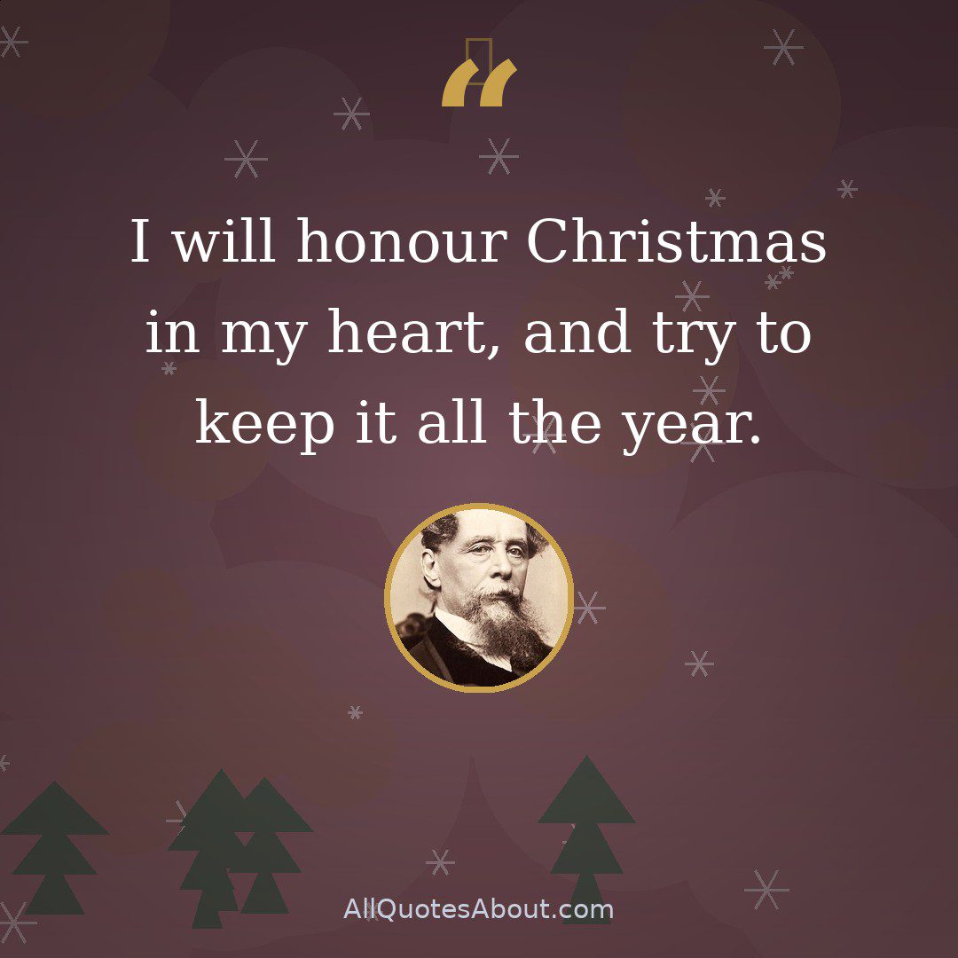 I will honour Christmas in my heart, and try to keep it all the year. quote card